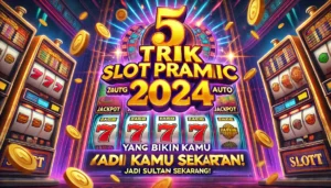 5 Trik Slot Pragmatic 2024